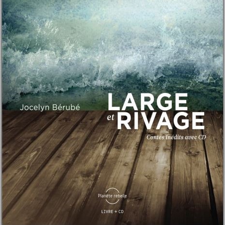 Large et rivage de Jocelyn Bérubé
