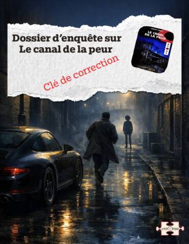 Correction Dossier d’enquête. Le canal de la peur