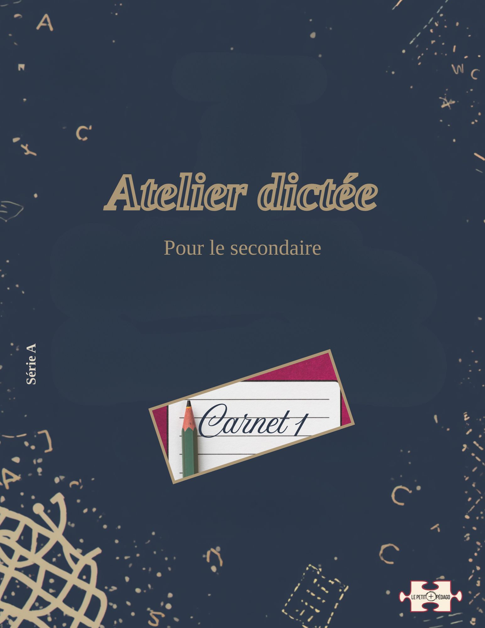 Atelier dictée. Carnet 1. Série A