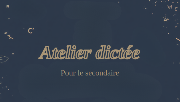 La dictée au secondaire : une pratique toujours pertinente