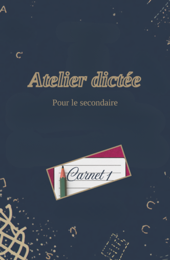 Atelier dictée. Carnet 1. Série A