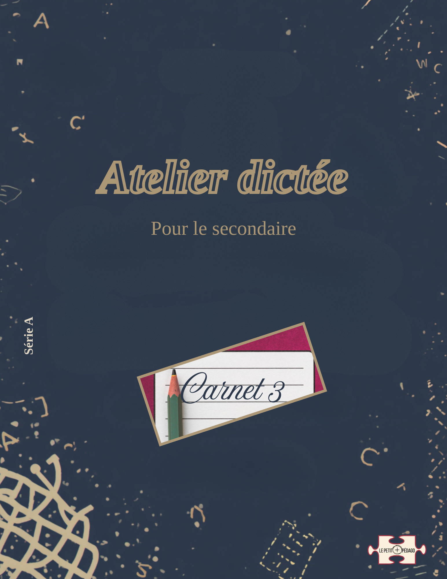 Atelier dictée. Carnet 3. Série A