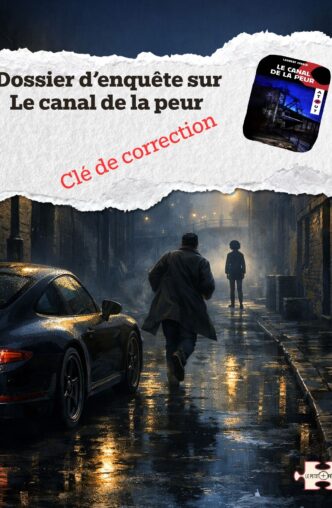 Correction Dossier d'enquête. Le canal de la peur