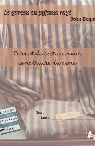 Carnet de lecture pour construire du sens. Le garçon en pyjama rayé