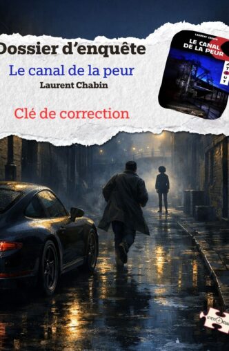 Correction Dossier d'enquête. Le canal de la peur