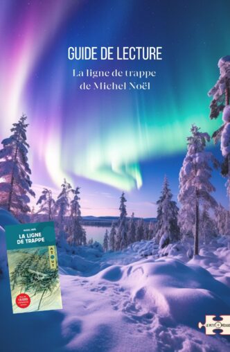 Guide de lecture. La ligne de trappe. Michel Noël