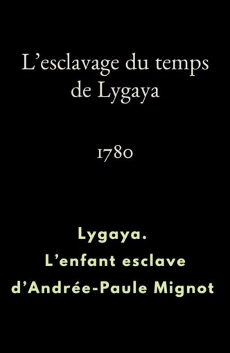 Lygaya – Comprendre l’esclavage. Présentation