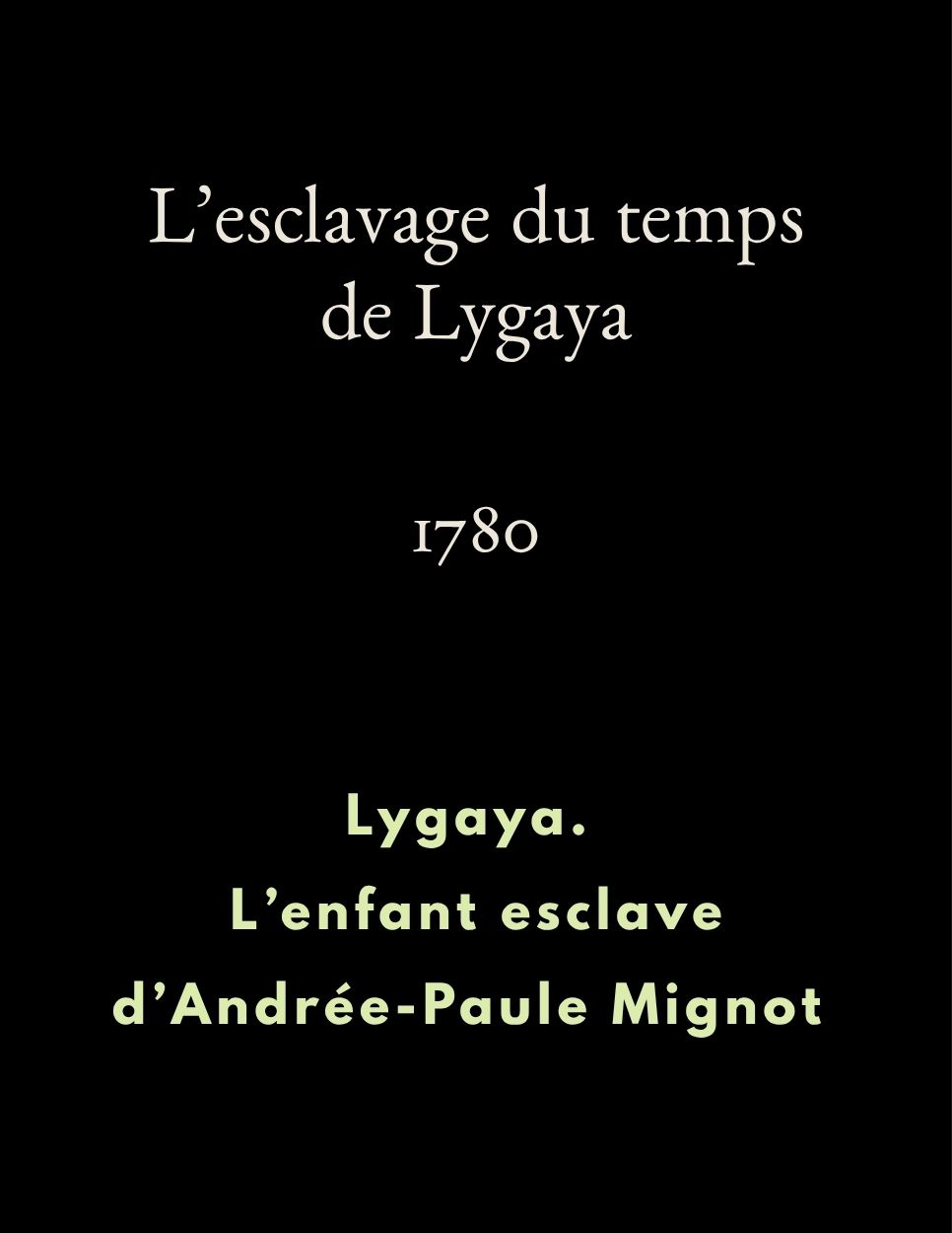 Lygaya – Comprendre l’esclavage. Présentation