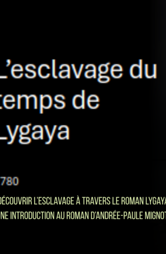 Découvrir l’esclavage à travers le roman Lygaya