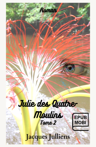 Julie des Quatre-Moulins. Tome 2